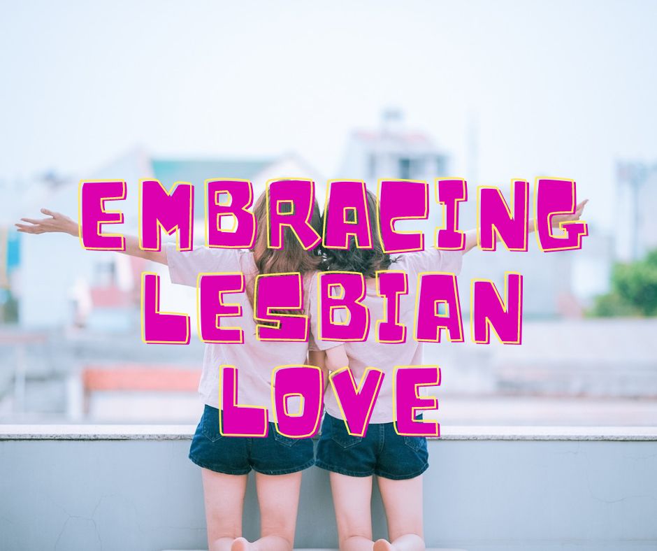 Embracing lesbian love