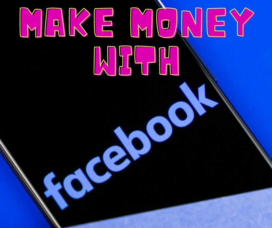 Make money online with Facebook
