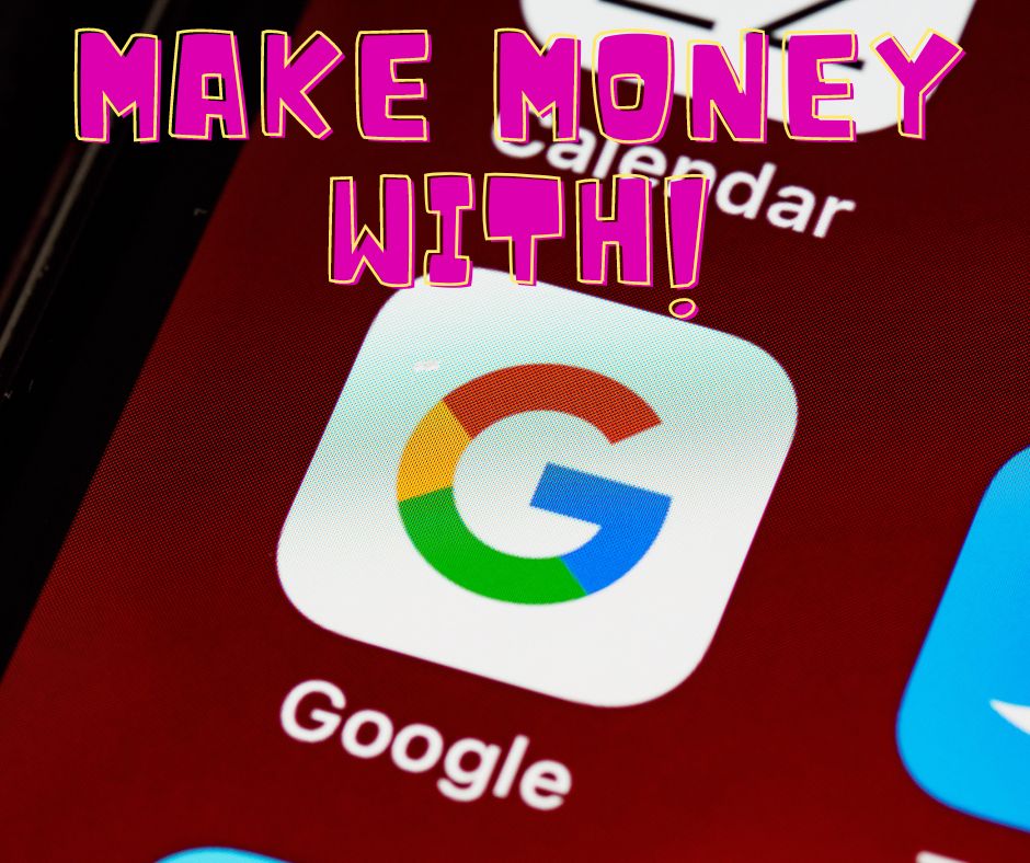 Make money online with Google