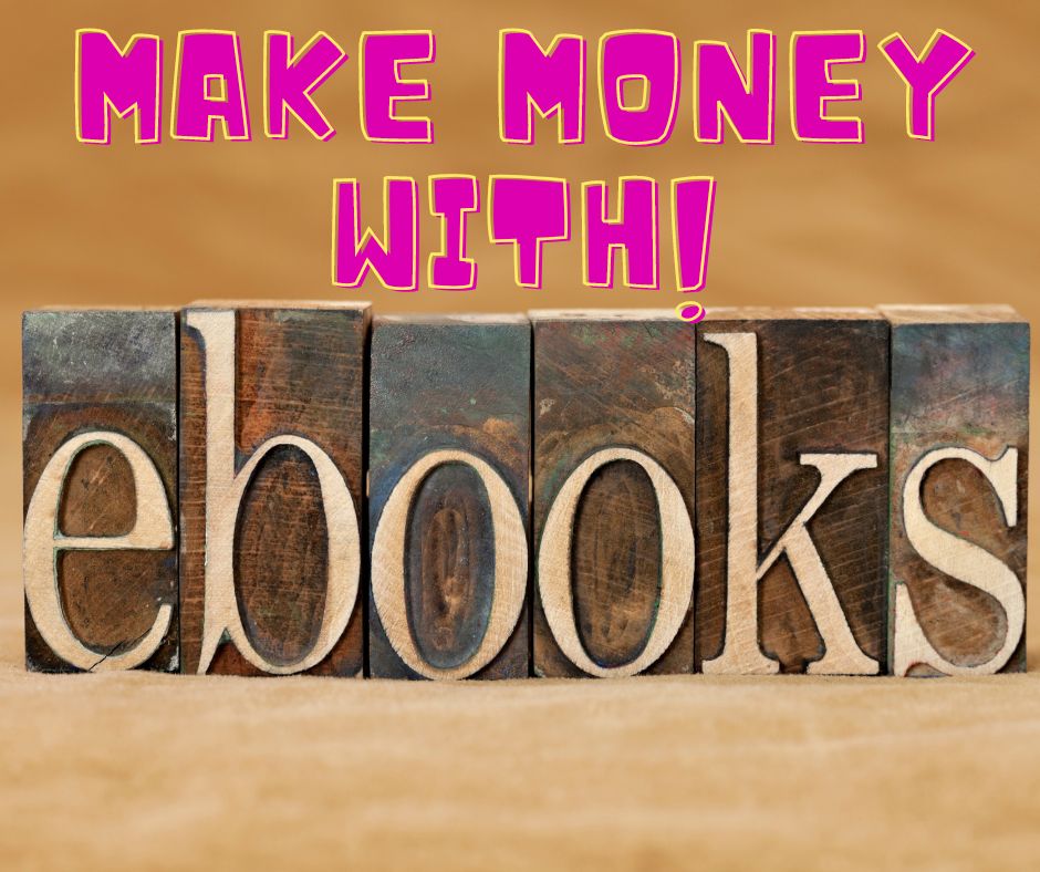Make money online using ebooks