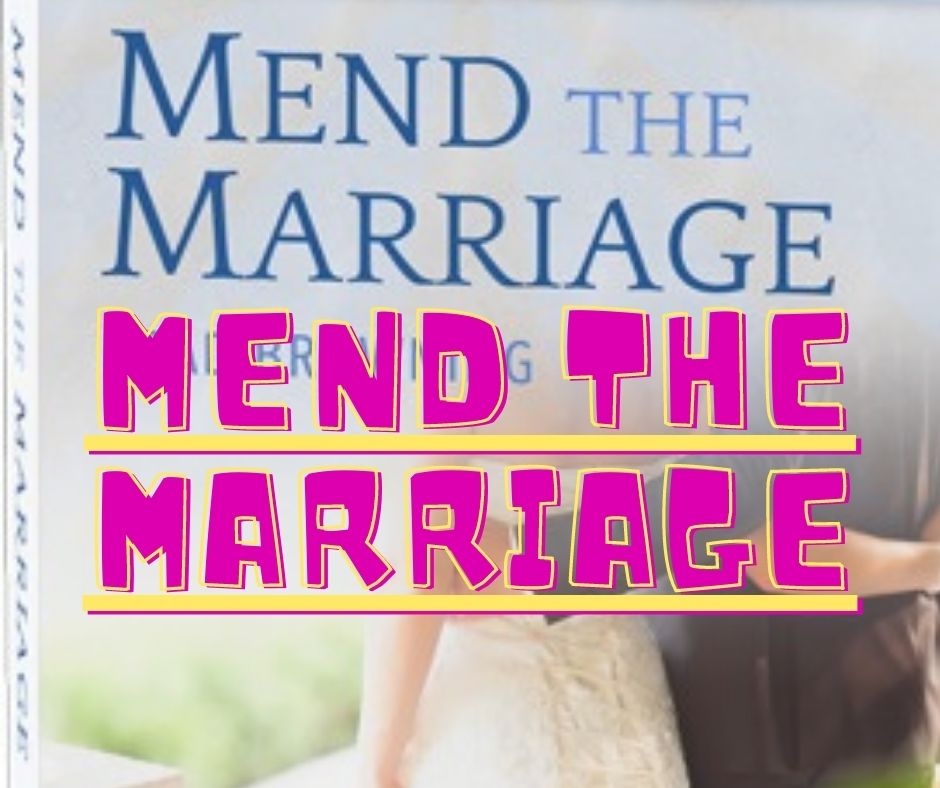 Mend your marriage